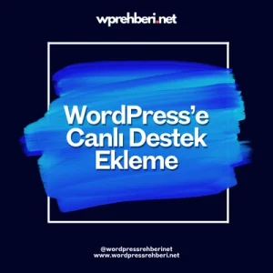 WordPress’e Canlı Destek Ekleme (Tawk.to, WhatsApp, Messenger)